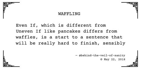In 1826 griboedov was arrested and spent a few months under arrest because the government thought he was connected with decembrists. #poetry #poem #writing Waffling text version below Even If which is different from Uneven If ...