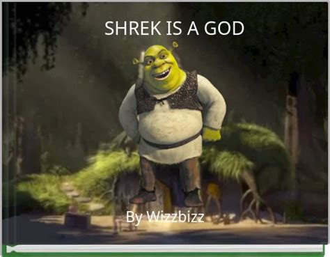 Shrek Is A God Free Stories Online Create Books For Kids Storyjumper