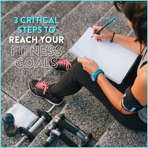 3 Critical Steps To Reach Your Fitness Goals Get Healthy U