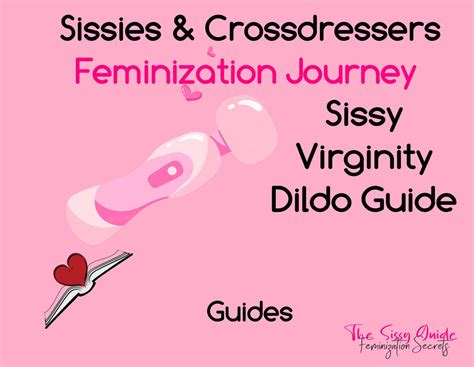 Sissy Virginity Dildo Guide And Sissy Virginity Tips Sissy Assignments Feminization Training And