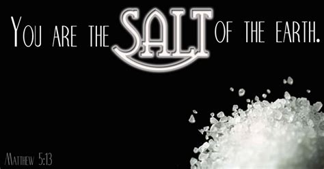 Youre The Salt Of The Earth Listenandprosper