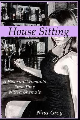 House Sitting A Bisexual Woman S First Time With A Shemale A Trans