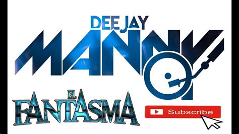 El Fantasma Dolor Y Amor Dj Manny Tv 2020 Youtube