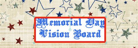 Make A Tribute Vision Board For Memorial Day Weekend Bestselling Author