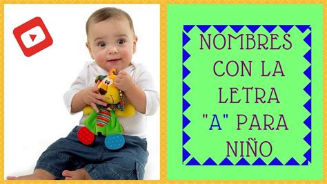 Mejores Nombres Con La Letra A Para Niño 🥰 Youtube