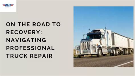 Ppt On The Road To Recovery Navigating Professional Truck Repair