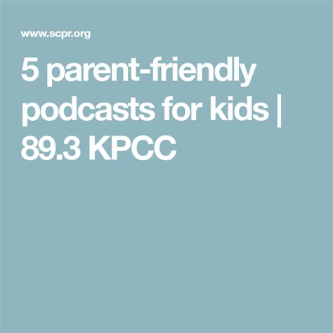 5 Parent Friendly Podcasts For Kids Parenting Podcasts Kids