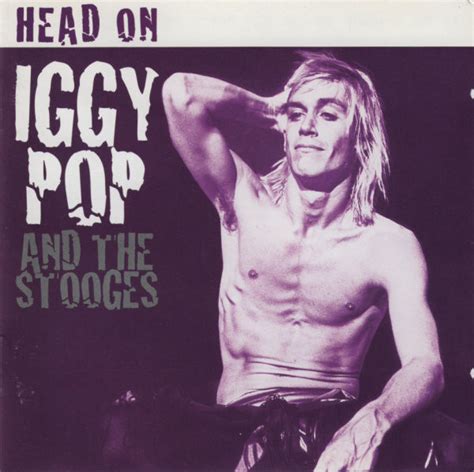 Iggy Pop And The Stooges Head On 1997 Cd Discogs