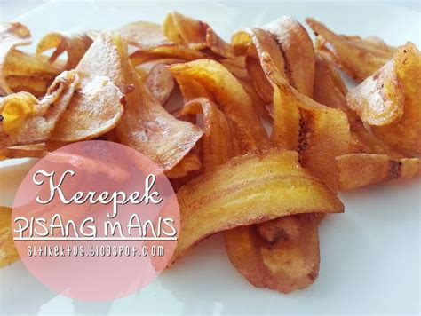 Mereka boleh disalut dengan gula atau madu dan mempunyai rasa manis. Kerepek Pisang Manis Yang Sedap | Siti Kektus