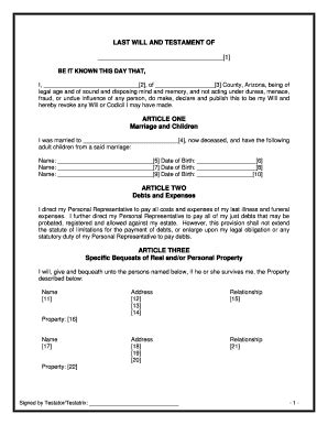 The last will and testament is used to communicate the last wishes of a person and help the related people to gain the privileges of property. Last Will And Testament Arizona - Fill Online, Printable ...