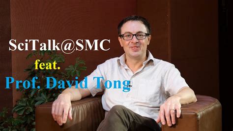 Episode 11 Scitalksmc Feat Prof David Tong Youtube