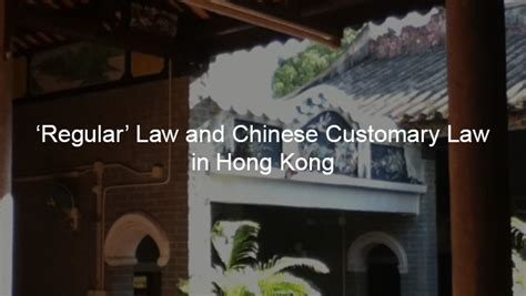 hindu customary generally customs relating to family law, i.e. Chinese Customary Law in Hong Kong: Origins and ...
