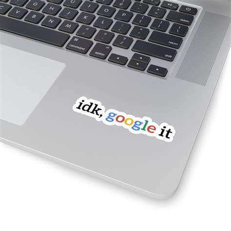 Idk, Google It Sticker | Funny Sticker, Coffee Sticker, Laptop Sticker, Trendy Sticker, Vinyl 
