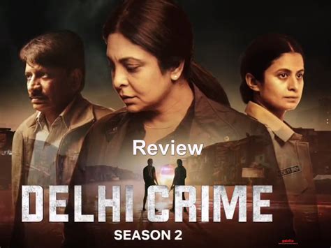 Delhi Crime Season 2 Aka Delhi Crime Season 2 Hindi Movie Review