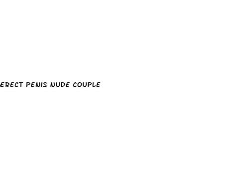 Erect Penis Nude Couple