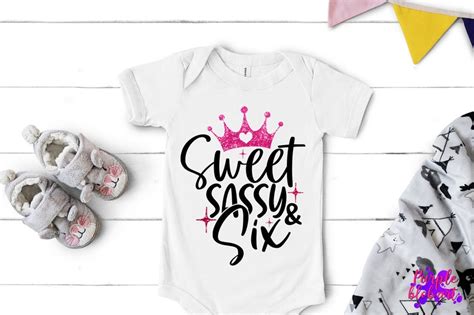 Sweet Sassy Six Svg 6th Birthday Svg Sixth Birthday Shirt 6 Etsy