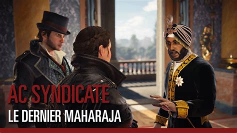 Assassin S Creed Syndicate Trailer De Lancement Le Dernier Maharaja