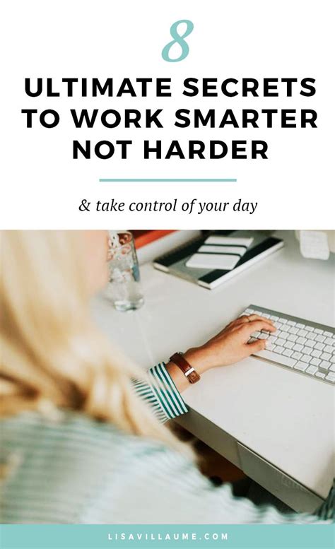 The 8 Ultimate Secrets To Work Smarter Not Harder Lisa V Work