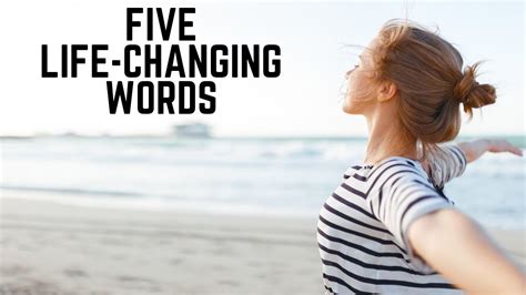 Five Life Changing Words Youtube