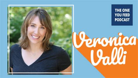 The Freedom Of Sobriety With Veronica Valli The One You Feed