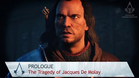 Assassin S Creed Unity The Tragedy Of Jacques De Molay Prologue