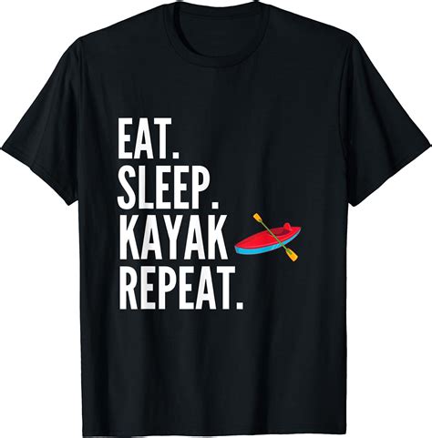 Eat Sleep Kayak Repeat Shirt Funny Kayak Eat Sleep Kayak T Shirt