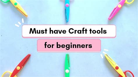 Top 10 Must Have Craft Tools For Beginners DIY Paper Craft Diy