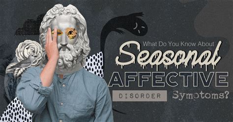 What Do You Know About Seasonal Affective Disorder Symptoms Brainfall