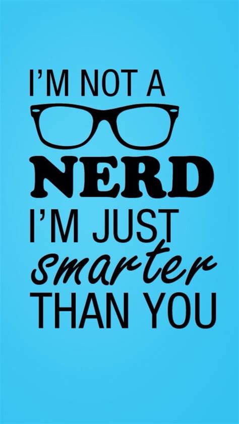 This Is So Funny And Cute Lol I Like How It Says Im Not A Nerd Im