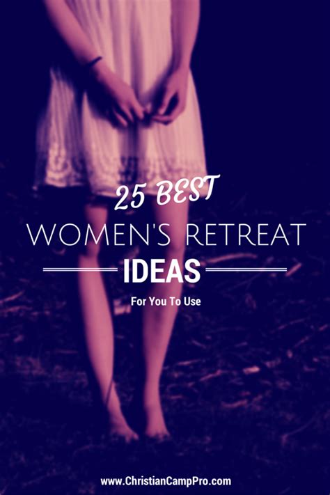 25 Best Womens Retreat Ideas For You To Use Christian Camp Pro