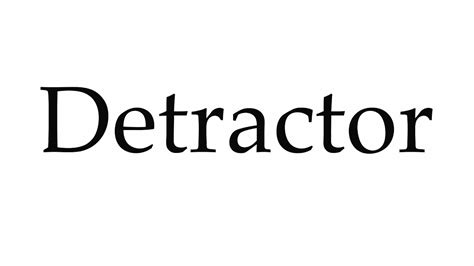 How To Pronounce Detractor Youtube