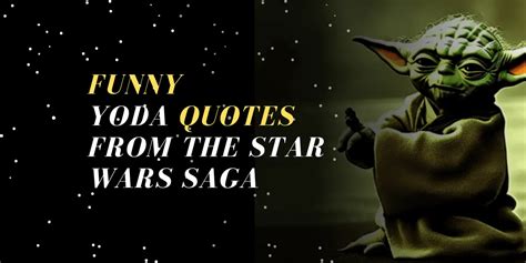 funny yoda quotes wisdom and humor from the star wars saga successful spirit