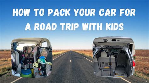 How To Pack Your Car For A Road Trip Efficiently Packing Your Car For