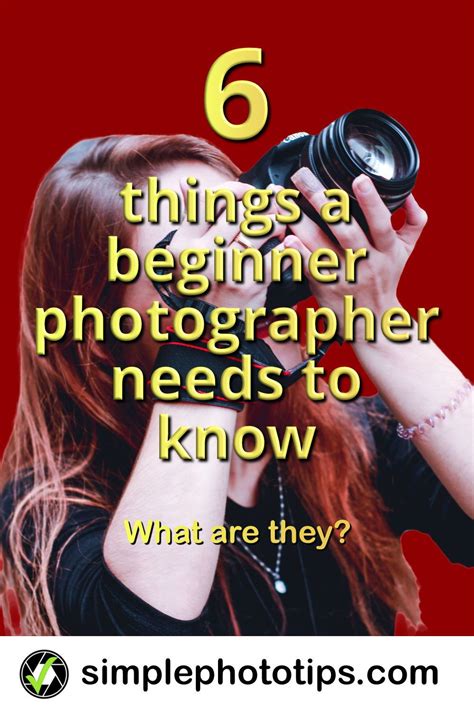 6 Things A Beginner Photographwer Needs To Know In 2020 Photographer