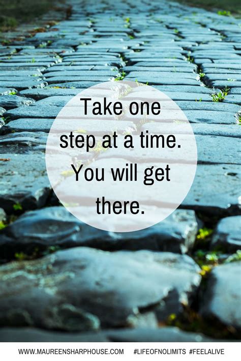 Take One Step At A Time Inspirational Quotes Broken Relationships