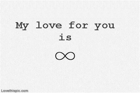 My Love For You Is Infinite Love Love Quotes Quotes Quote Infinite Le