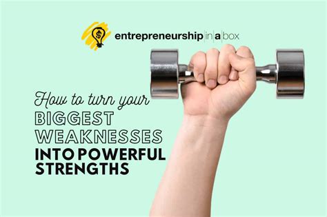 Here Is How To Turn Your Biggest Weaknesses Into Strengths