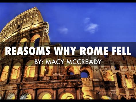 Reasons Why The Roman Empire Fell By Macy Mccready