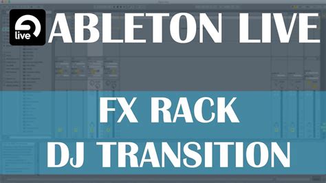 Ableton Live Rack Dj Fx Transition Youtube