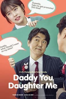 Babası bir firmada yıllardır çalışmaktadır ama bir türlü terfi alamamıştır. ‎Daddy You, Daughter Me (2017) directed by Kim Hyung-Hyup ...