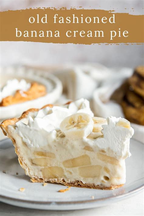 Old Fashioned Banana Cream Pie Is Made Without Pudding On A Prebaked