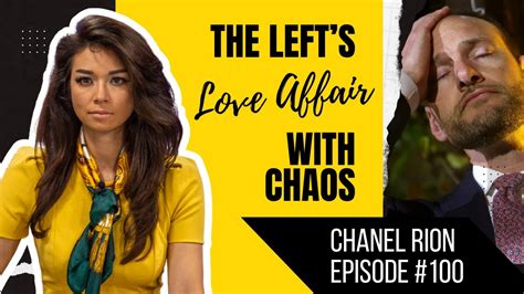 THE LEFT S LOVE AFFAIR WITH CHAOS Chanel Rion S Weekly Briefing 100