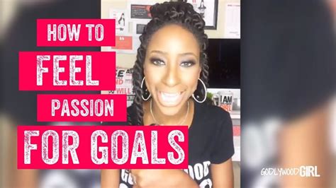 How To Be Passionate About Your Goals Goals Passion Motivation