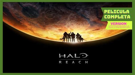 Halo Reach Película Completa En Español Versión extendida YouTube