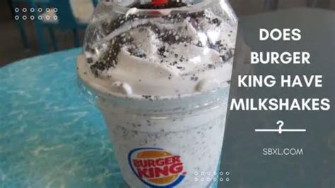 Does Burger King Have Milkshakes Flavor Price