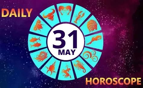 Daily Horoscope 31st May 2021 Check Astrological Prediction For All