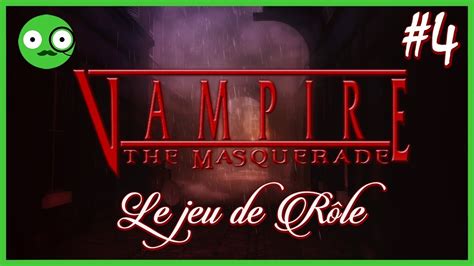 vampire la mascarade le jeu de rôle ep4 youtube