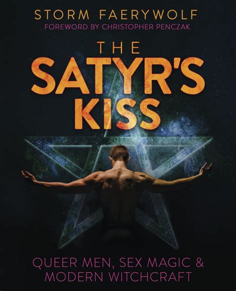 Pdf Download The Satyrs Kiss Queer Men Sex Magic And Modern