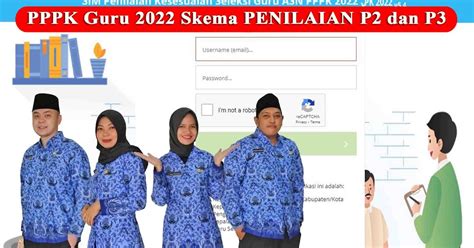 PPPK Guru 2022 Skema PENILAIAN P2 dan P3 Login gurupppk.kemdikbud.go.id