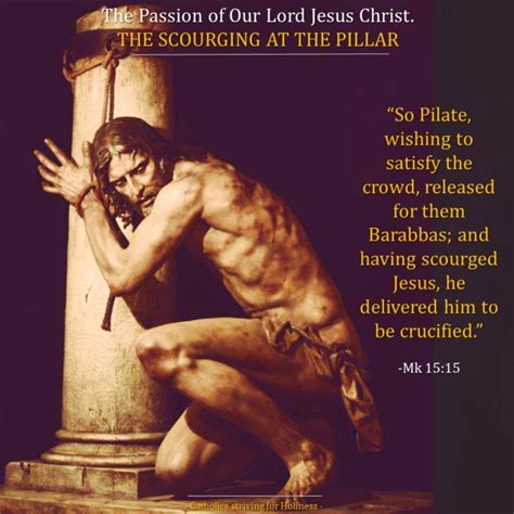 The Passion Of Our Lord Jesus Christ 3 The Scourging At The Pillar